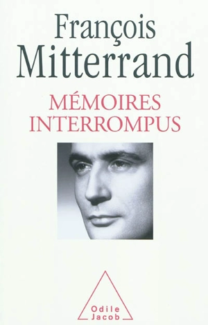 Mémoires interrompus : entretiens avec Georges-Marc Benamou - François Mitterrand