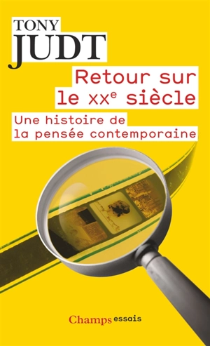 Retour sur le XXe siècle : une histoire de la pensée contemporaine - Tony Judt