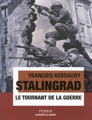 Stalingrad : le tournant de la guerre - François Kersaudy