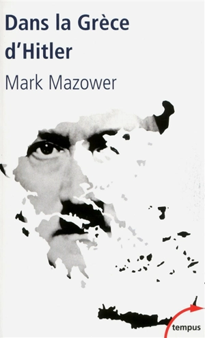 Dans la Grèce d'Hitler : 1941-1944 - Mark Mazower