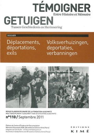 Témoigner entre histoire et mémoire, n° 110. Déplacements, déportations, exils. Volksverhuizingen, deportaties, verbanningen