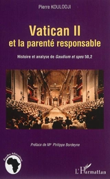 Vatican II et la parenté responsable : histoire et analyse de Gaudium et spes 50,2 - Pierre Koulodji