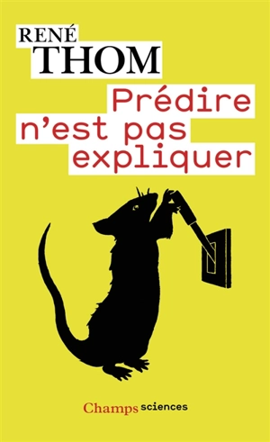 Prédire n'est pas expliquer : entretiens avec Emile Noël - René Thom