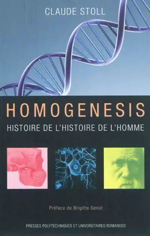 Homogenesis : une histoire de l'histoire de l'homme - Claude Stoll