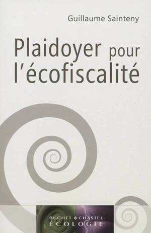 Plaidoyer pour l'écofiscalité - Guillaume Sainteny