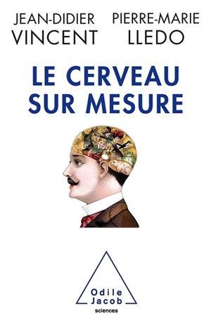 Le cerveau sur mesure - Jean-Didier Vincent