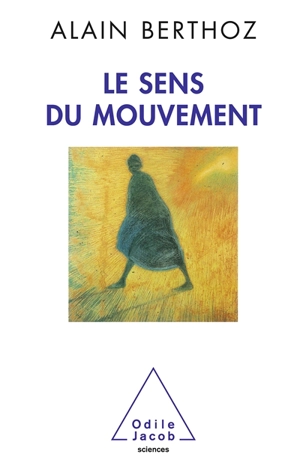 Le sens du mouvement - Alain Berthoz