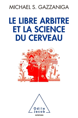 Le libre arbitre et la science du cerveau - Michael S. Gazzaniga