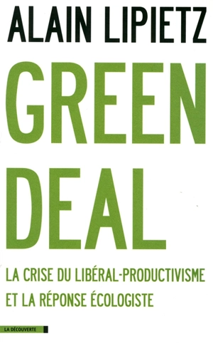 Green Deal : la crise du libéral-productivisme et la réponse écologiste - Alain Lipietz