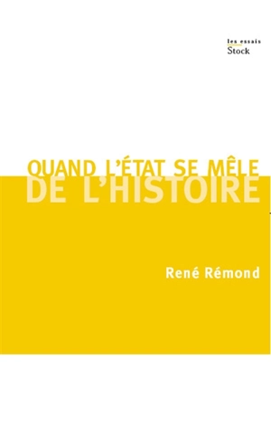 Quand l'Etat se mêle de l'histoire : entretiens avec François Azouvi - René Rémond