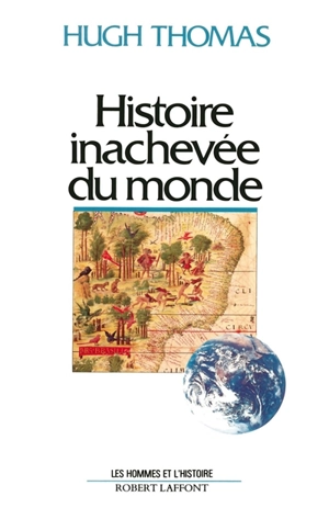 Histoire inachevée du monde - Hugh Thomas