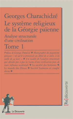 Le système religieux de la Géorgie païenne : analyse structurale d'une civilisation. Vol. 1 - Georges Charachidzé