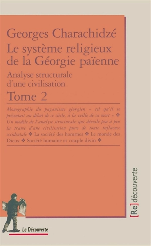 Le système religieux de la Géorgie païenne : analyse structurale d'une civilisation. Vol. 2 - Georges Charachidzé