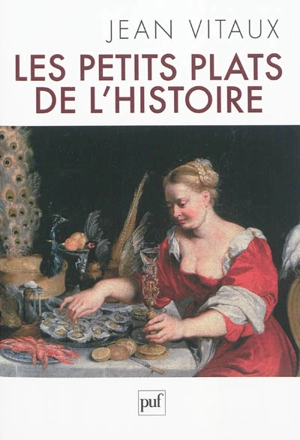 Les petits plats de l'histoire - Jean Vitaux