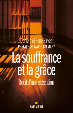 La souffrance et la grâce : récit d'une exécution - René Sirven