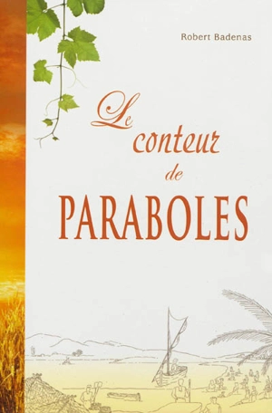 Le conteur de paraboles - Robert Badenas