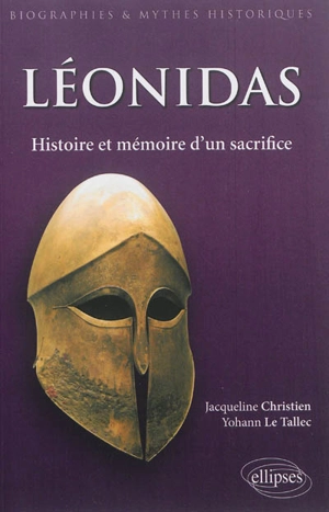 Léonidas : histoire et mémoire d'un sacrifice - Jacqueline Christien