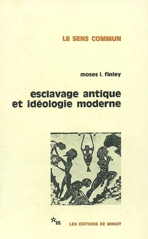 Esclavage antique et idéologie moderne - Moses Israel Finley