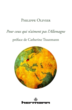 Pour ceux qui n'aiment pas l'Allemagne - Philippe Olivier