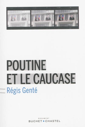 Poutine et le Caucase - Régis Genté