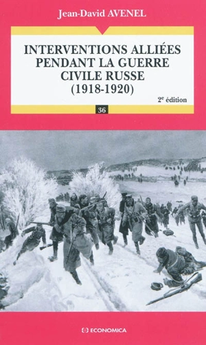 Interventions alliées pendant la guerre civile russe (1918-1920) - Jean-David Avenel