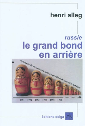 Le grand bond en arrière : reportage dans une Russie de ruines et d'espérance - Henri Alleg