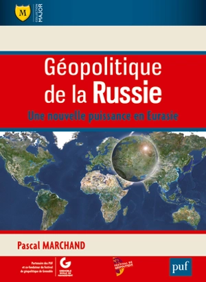 Géopolitique de la Russie : une nouvelle puissance en Eurasie - Pascal Marchand