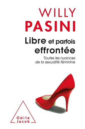 Libre et parfois effontée : toutes les nuances de la sexualité féminine - Willy Pasini