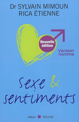 Sexe et sentiments : version homme - Sylvain Mimoun