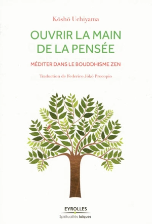 Ouvrir la main de la pensée : méditer dans le bouddhisme zen - Kôshô Uchiyama