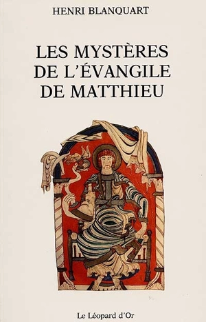 Les Mystères de l'Evangile de Matthieu - Henri Blanquart