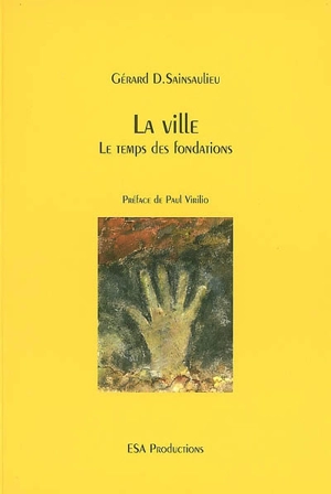 La ville : le temps des fondations - Gérard D. Sainsaulieu