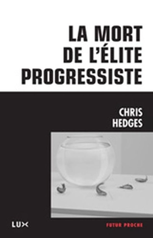 La mort de l'élite progressiste - Chris Hedges