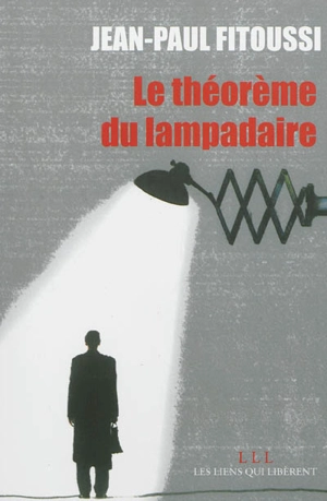 Le théorème du lampadaire - Jean-Paul Fitoussi