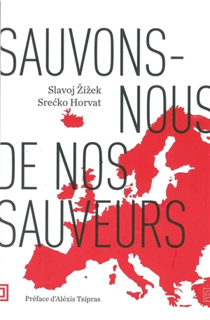Sauvons-nous de nos sauveurs - Slavoj Zizek