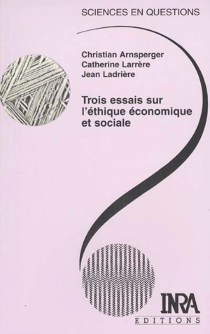 Trois essais sur l'éthique économique et sociale : conférences-débats, Le Croisic, 26-29 octobre 1999 - Christian Arnsperger