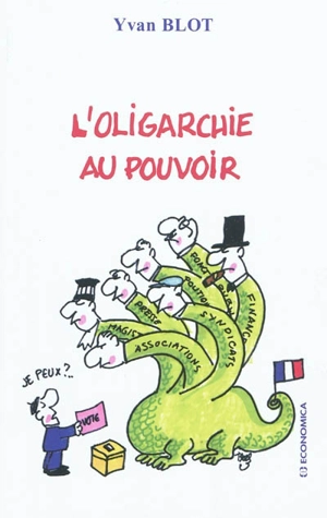 L'oligarchie au pouvoir - Yvan Blot