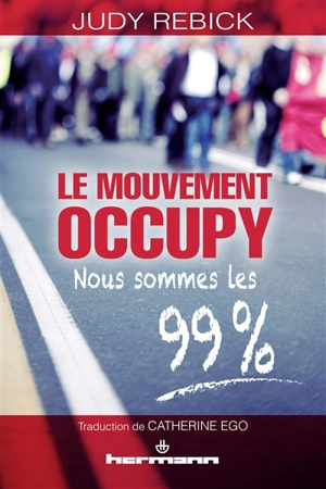 Le mouvement Occupy : nous sommes les 99 % - Judy Rebick