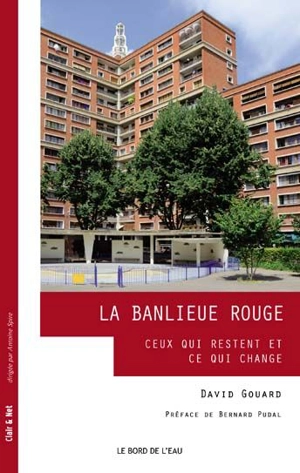 La banlieue rouge : ceux qui restent et ce qui change - David Gouard