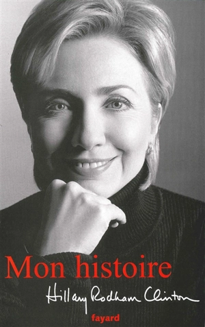 Mon histoire - Hillary Rodham Clinton