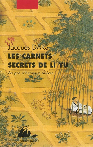 Les carnets secrets de Li Yu : au gré d'humeurs oisives - Yu Li