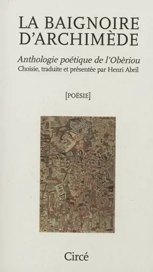 La baignoire d'Archimède : anthologie poétique de l'Obèriou