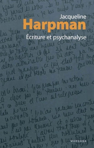 Ecriture et psychanalyse - Jacqueline Harpman