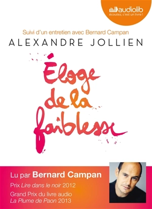 Eloge de la faiblesse : suivi d'un entretien avec Bernard Campan - Alexandre Jollien