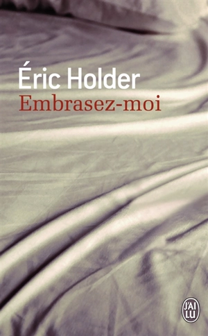 Embrasez-moi - Eric Holder