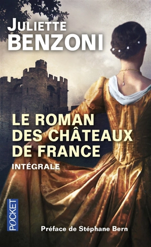 Le roman des châteaux de France : intégrale - Juliette Benzoni