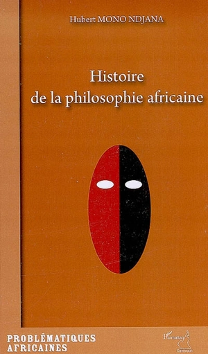 Histoire de la philosophie africaine - Hubert Mono Ndjana