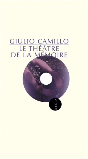 Le théâtre de la mémoire - Giulio Camillo