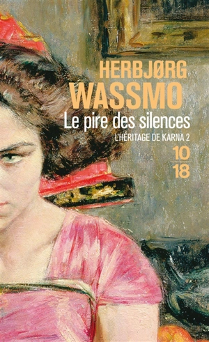 L'héritage de Karna. Vol. 2. Le pire des silences - Herbjorg Wassmo