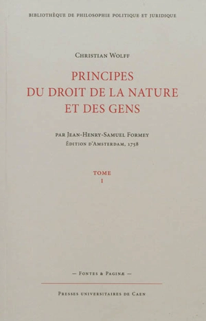 Principes du droit et de la nature et des gens. Vol. 1 - Christian Wolff